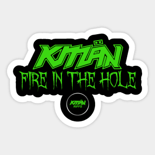 KMaN - Fire in the Hole - GREEN Sticker